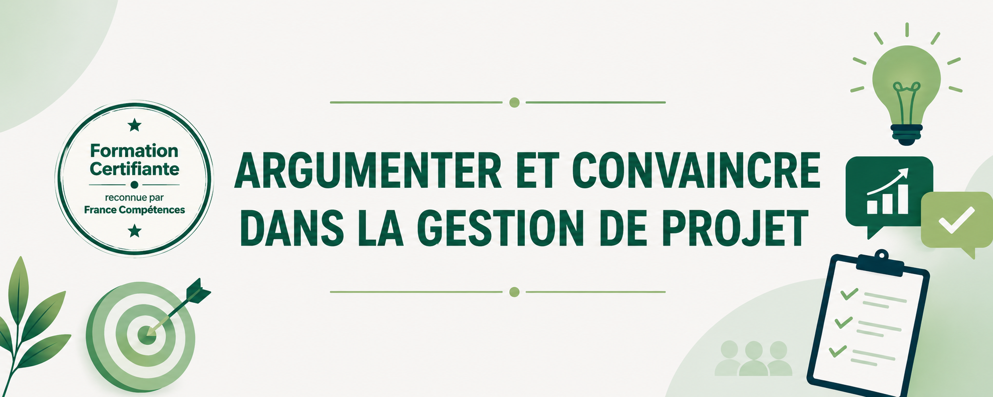 ARGUMENTER ET CONVAINCRE DANS LA GESTION DE PROJET • formation certifiante : e-learning + sessions en visioconférence avec un formateur + passage de la certification