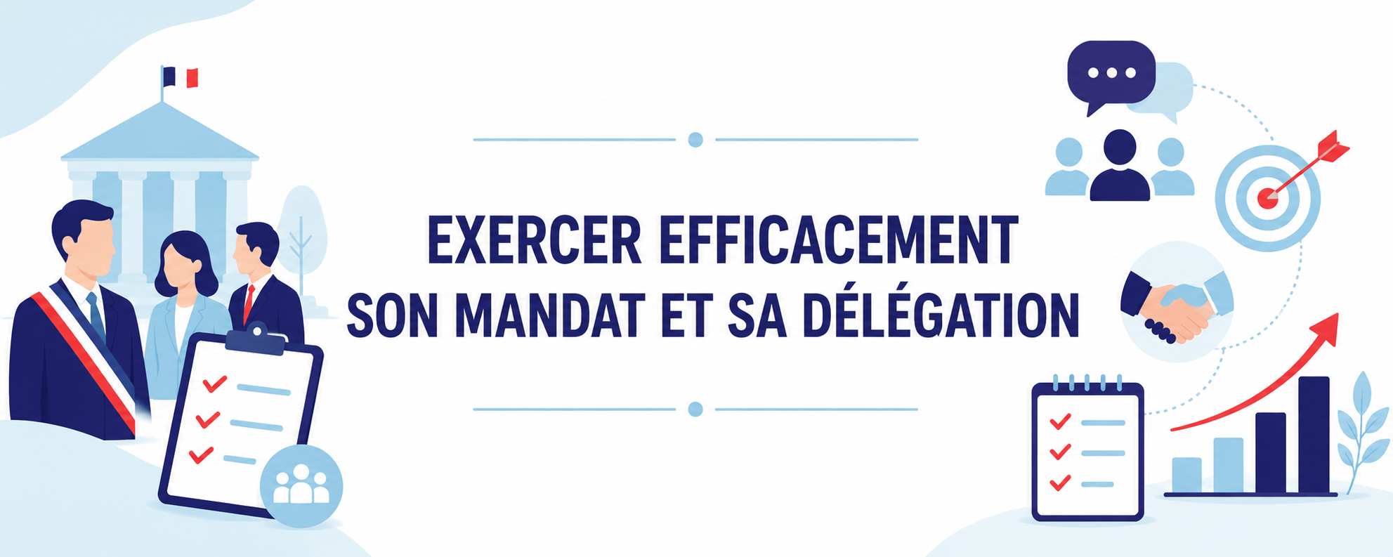 EXERCER EFFICACEMENT SON MANDAT ET SA DÉLÉGATION • en présentiel