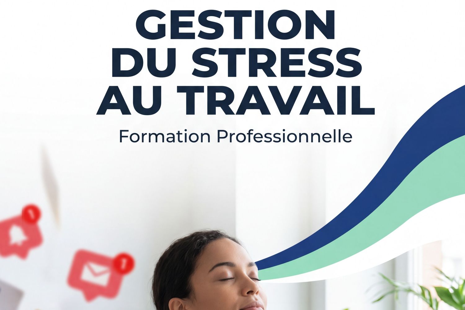 GESTION DE STRESS: Le stress au travail n'est pas une fatalité. Apprenez à le maîtriser."2j