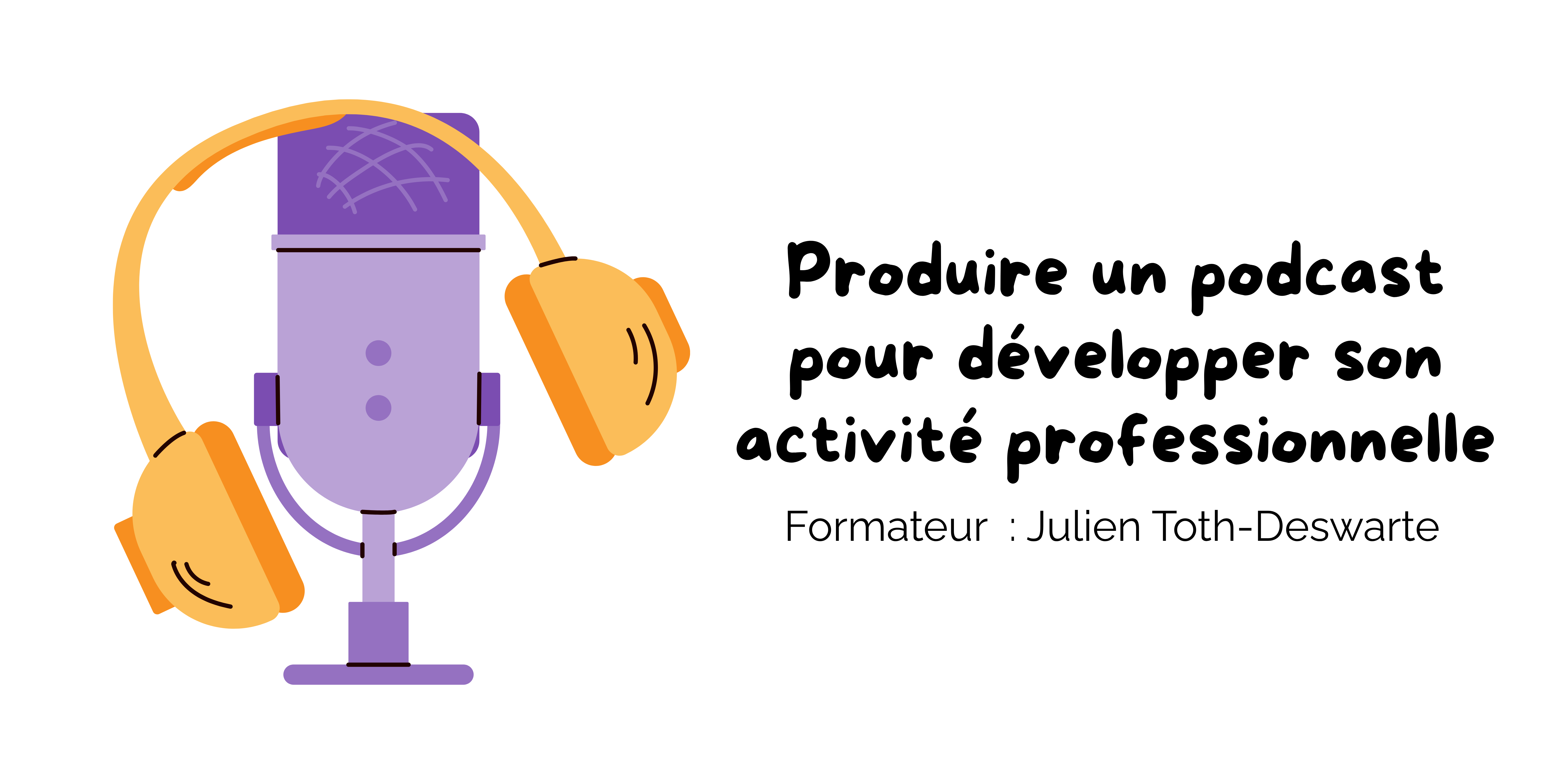 Produire un podcast pour développer son activité professionnelle