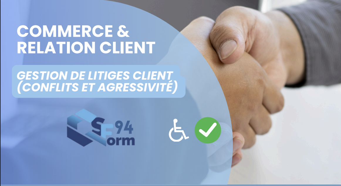 GESTION DE LITIGES CLIENT (CONFLITS ET AGRESSIVITÉ)