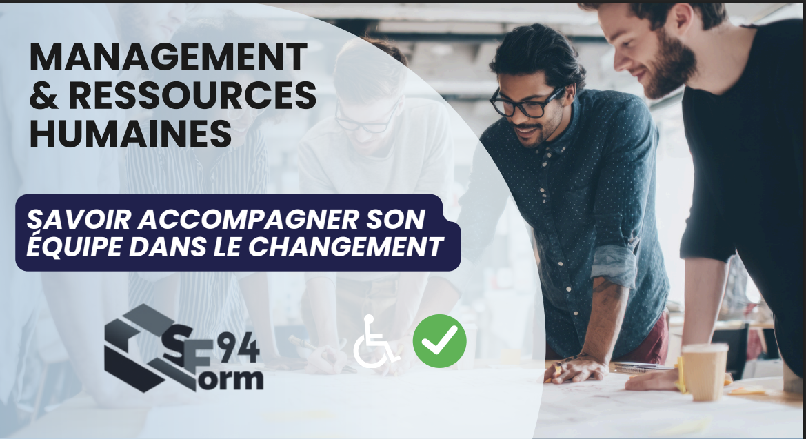 SAVOIR ACCOMPAGNER SON ÉQUIPE DANS LE CHANGEMENT