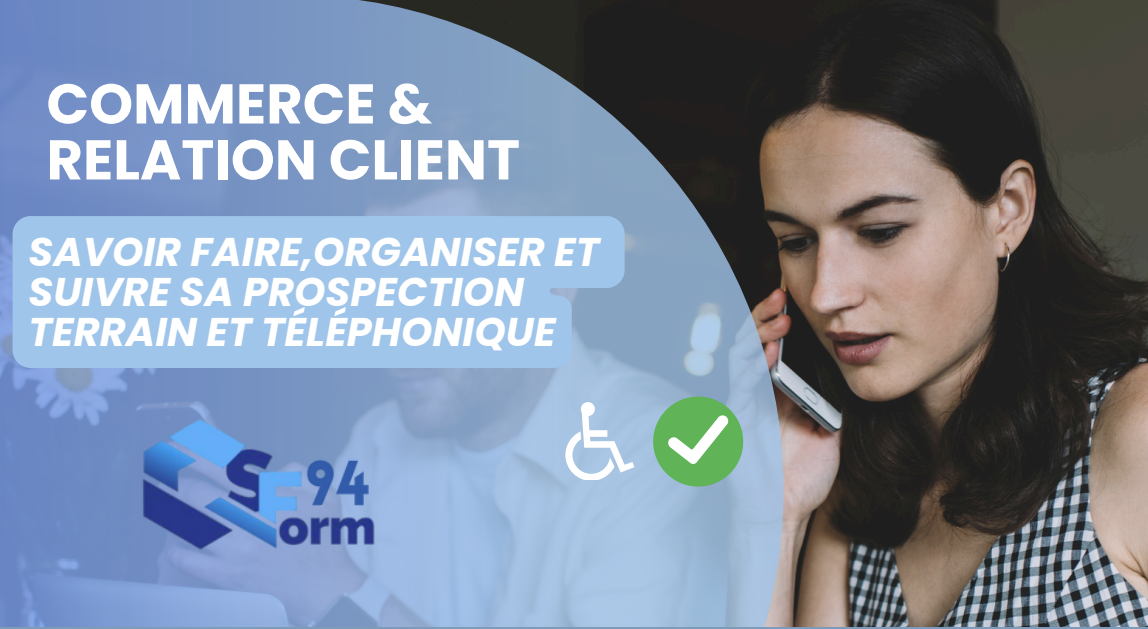 SAVOIR FAIRE, ORGANISER ET SUIVRE SA PROSPECTION TERRAIN ET TÉLÉPHONIQUE