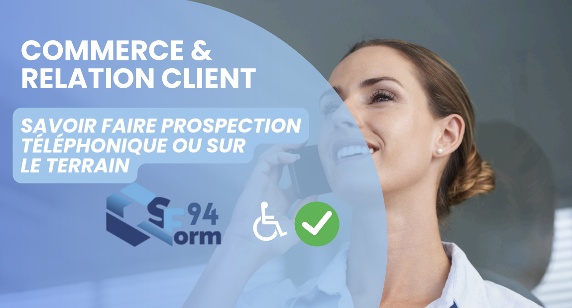 SAVOIR FAIRE UNE PROSPECTION TÉLÉPHONIQUE ET/OU TERRAIN