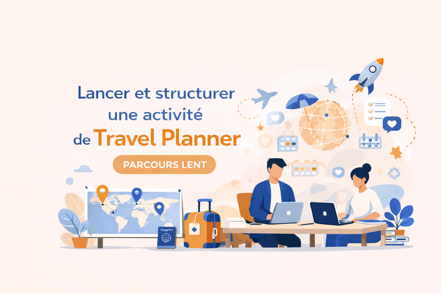 Devenir Travel Planner – Créer et développer son activité- PARCOURS LENT
